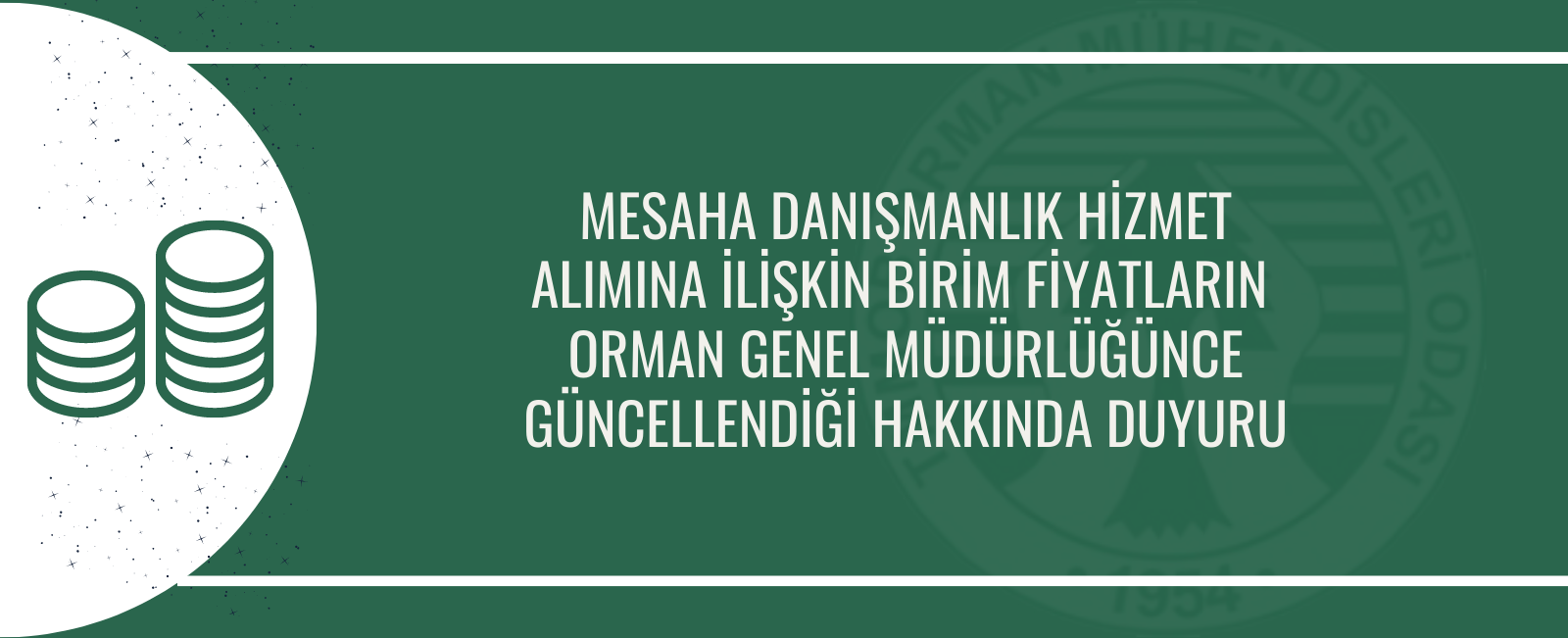 MESAHA DANIŞMANLIK HİZMET ALIMINA İLİŞKİN BİRİM FİYATLARIN  ORMAN GENEL MÜDÜRLÜĞÜNCE GÜNCELLENDİĞİ HAKKINDA DUYURU