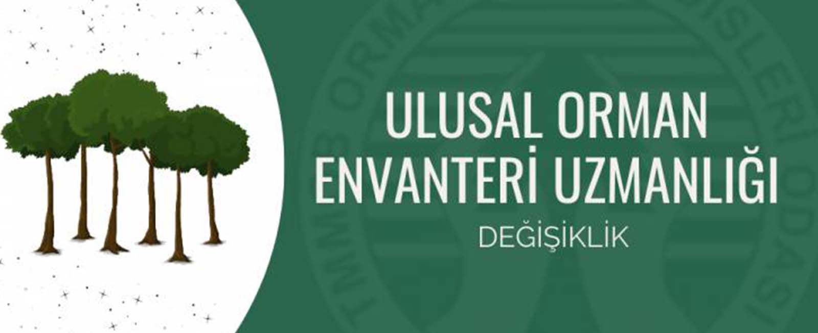 ULUSAL ORMAN ENVANTERİ UZMANLIĞI DEĞİŞİKLİĞİ