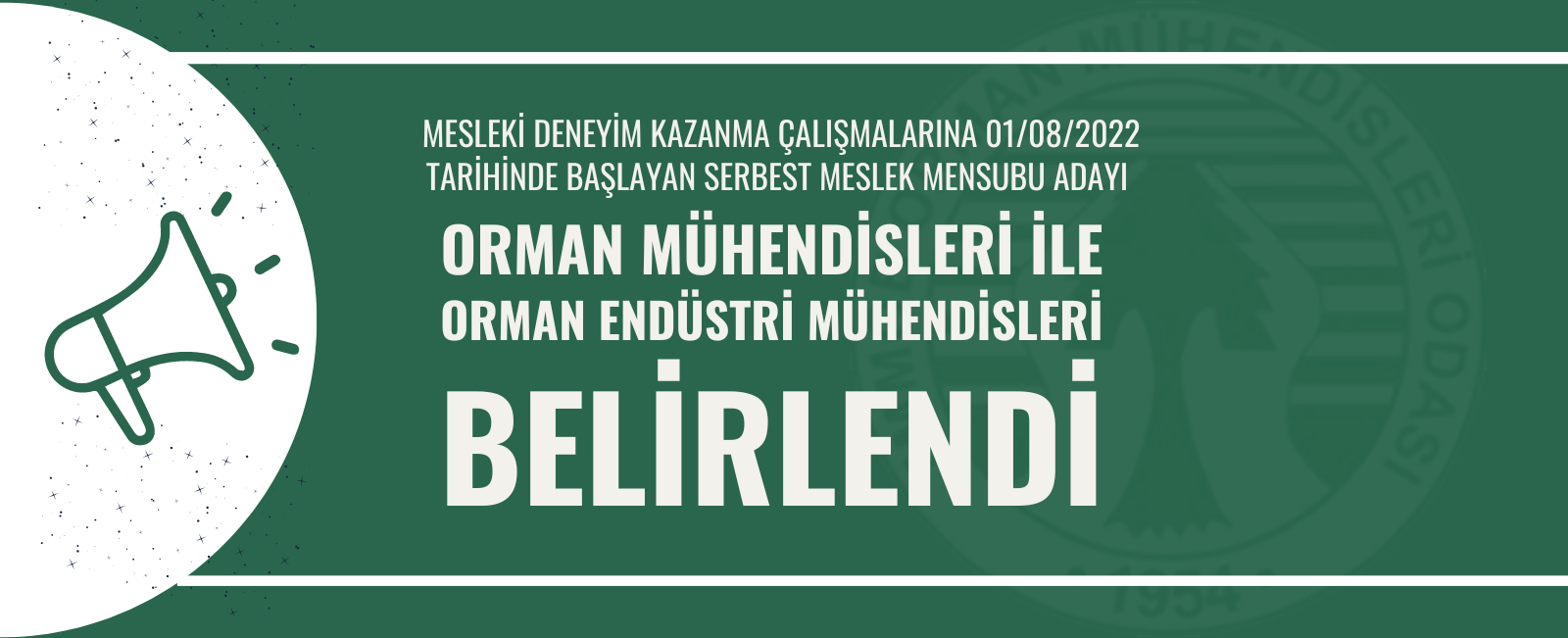 MESLEKİ DENEYİM KAZANMA ÇALIŞMALARINA 01/08/2022 TARİHİNDE BAŞLAYAN SERBEST MESLEK MENSUBU ADAYI ORMAN MÜHENDİSLERİ İLE ORMAN ENDÜSTRİ MÜHENDİSLERİ BELİRLENDİ 