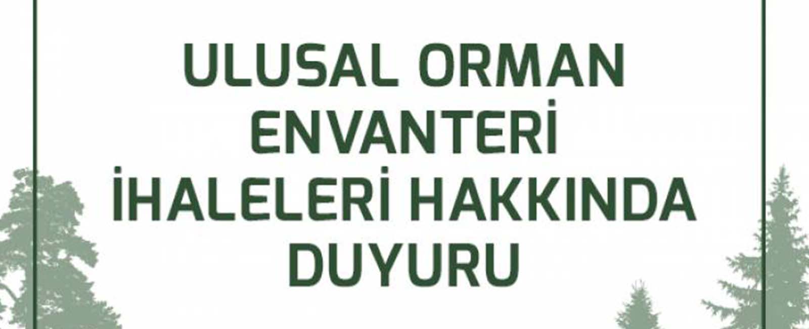 ULUSAL ORMAN ENVANTERİ İHALELERİ HAKKINDA DUYURU