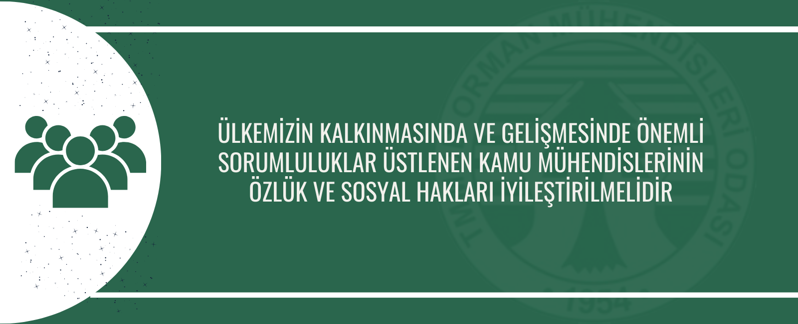 ÜLKEMİZİN KALKINMASINDA VE GELİŞMESİNDE ÖNEMLİ SORUMLULUKLAR ÜSTLENEN KAMU MÜHENDİSLERİNİN ÖZLÜK VE SOSYAL HAKLARI İYİLEŞTİRİLMELİDİR