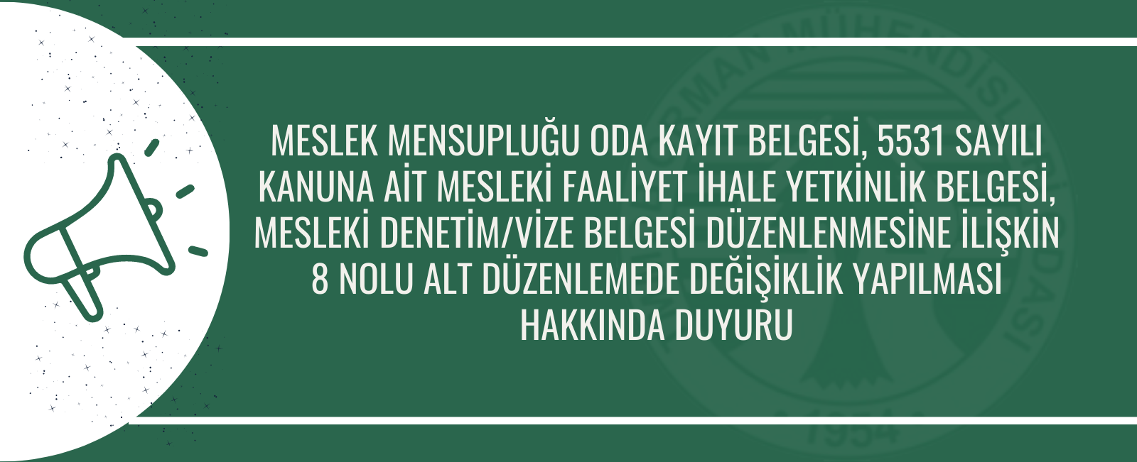 MESLEK MENSUPLUĞU ODA KAYIT BELGESİ, 5531 SAYILI KANUNA AİT MESLEKİ FAALİYET İHALE YETKİNLİK BELGESİ, MESLEKİ DENETİM/VİZE BELGESİ DÜZENLENMESİNE İLİŞKİN 8 NOLU ALT DÜZENLEMEDE DEĞİŞİKLİK YAPILMASI HAKKINDA DUYURU