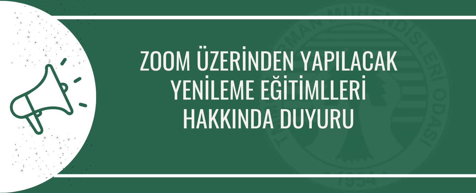 ZOOM ÜZERİNDEN YAPILACAK YENİLEME EĞİTİMLLERİ HAKKINDA DUYURU