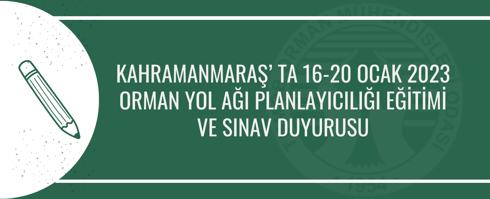 KAHRAMANMARAŞ’ TA 16-20 OCAK 2023 ORMAN YOL AĞI PLANLAYICILIĞI EĞİTİMİ VE SINAV DUYURUSU