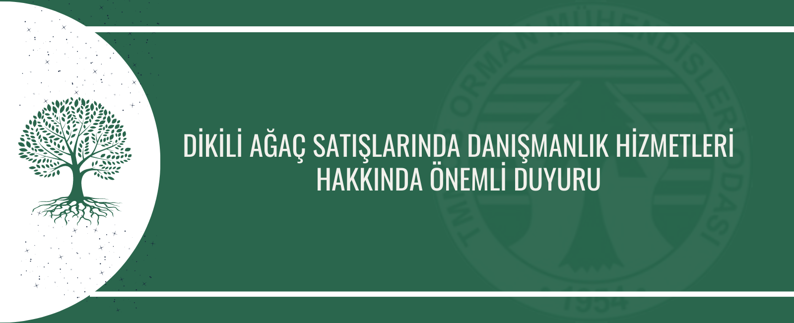 DİKİLİ AĞAÇ SATIŞLARINDA DANIŞMANLIK HİZMETLERİ HAKKINDA ÖNEMLİ DUYURU 2023/18