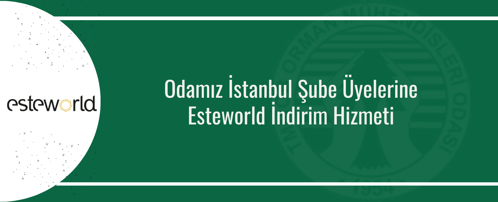 Odamız İstanbul Şube Üyelerine Esteworld İndirim Hizmeti