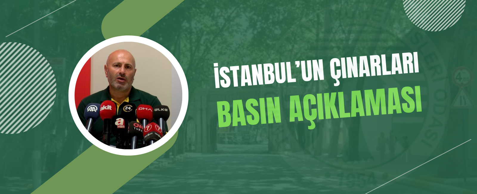 İSTANBUL’UN ÇINARLARI BASIN AÇIKLAMASI