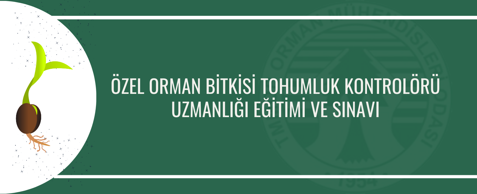 ÖZEL ORMAN BİTKİSİ TOHUMLUK KONTROLÖRÜ UZMANLIĞI EĞİTİMİ VE SINAVI