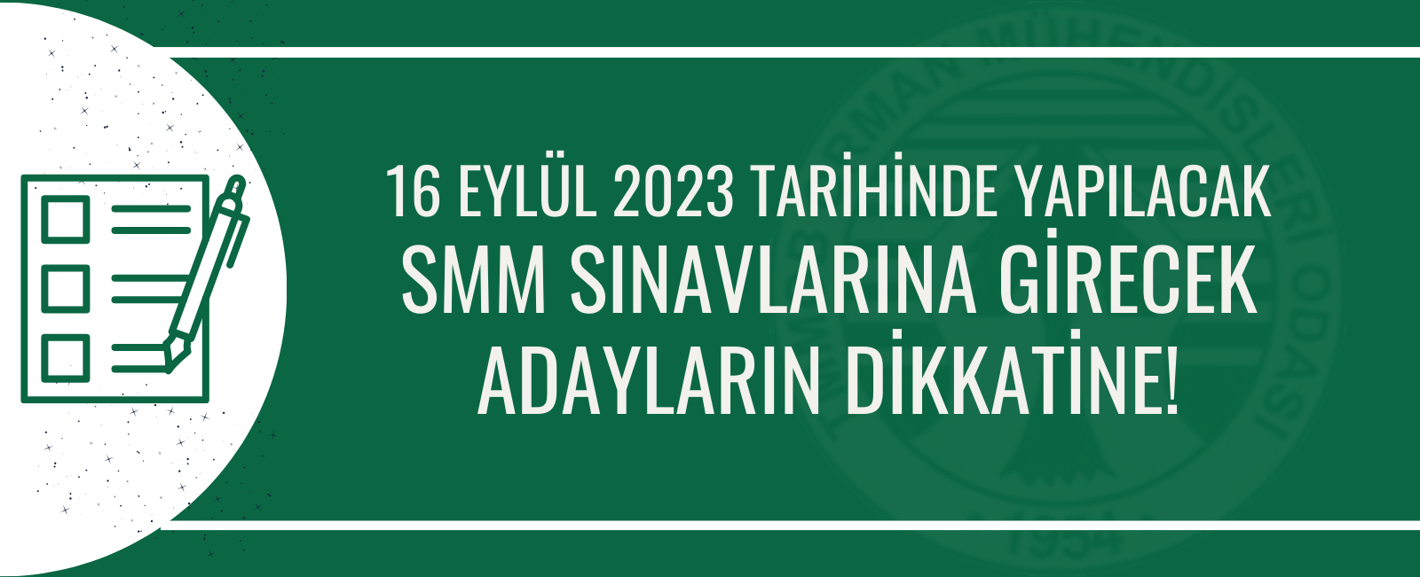 16/EYLÜL/2023 TARİHİNDE YAPILACAK SMM SINAVLARINA GİRECEK ADAYLARIN DİKKATİNE