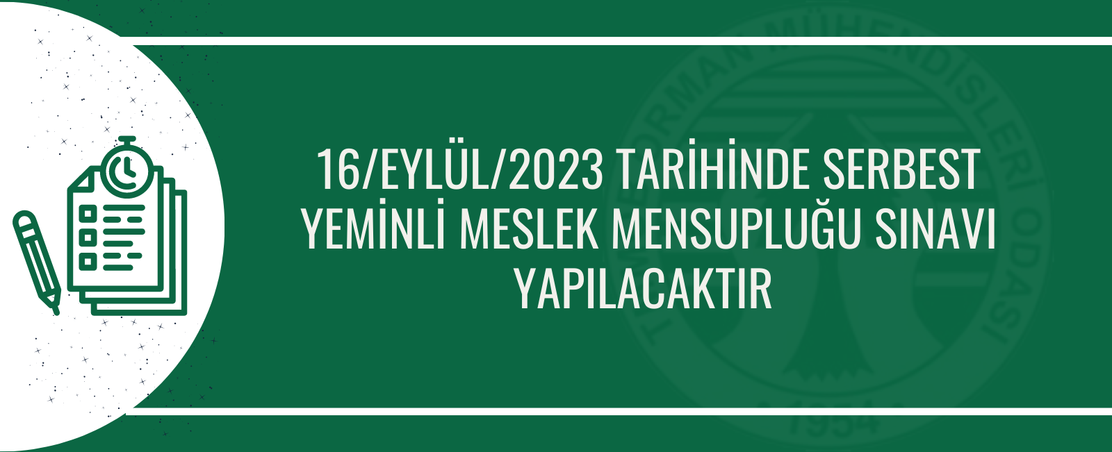 16/EYLÜL/2023 TARİHİNDE SERBEST YEMİNLİ MESLEK MENSUPLUĞU SINAVI YAPILACAKTIR 