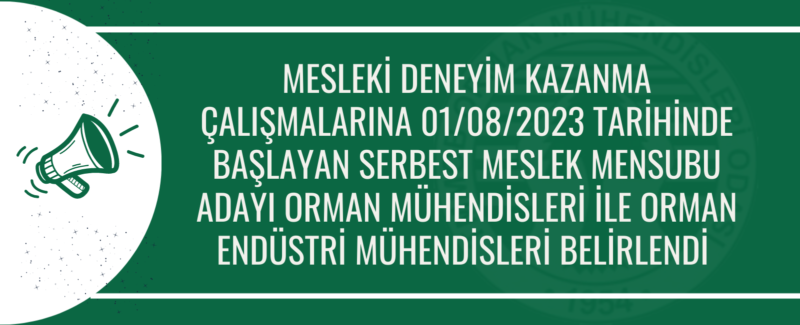 MESLEKİ DENEYİM KAZANMA ÇALIŞMALARINA 01/08/2023 TARİHİNDE BAŞLAYAN SERBEST MESLEK MENSUBU ADAYI ORMAN MÜHENDİSLERİ İLE ORMAN ENDÜSTRİ MÜHENDİSLERİ BELİRLENDİ 