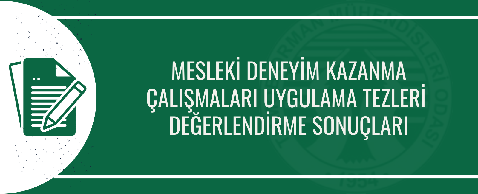 MESLEKİ DENEYİM KAZANMA ÇALIŞMALARI UYGULAMA TEZLERİ  DEĞERLENDİRME SONUÇLARI