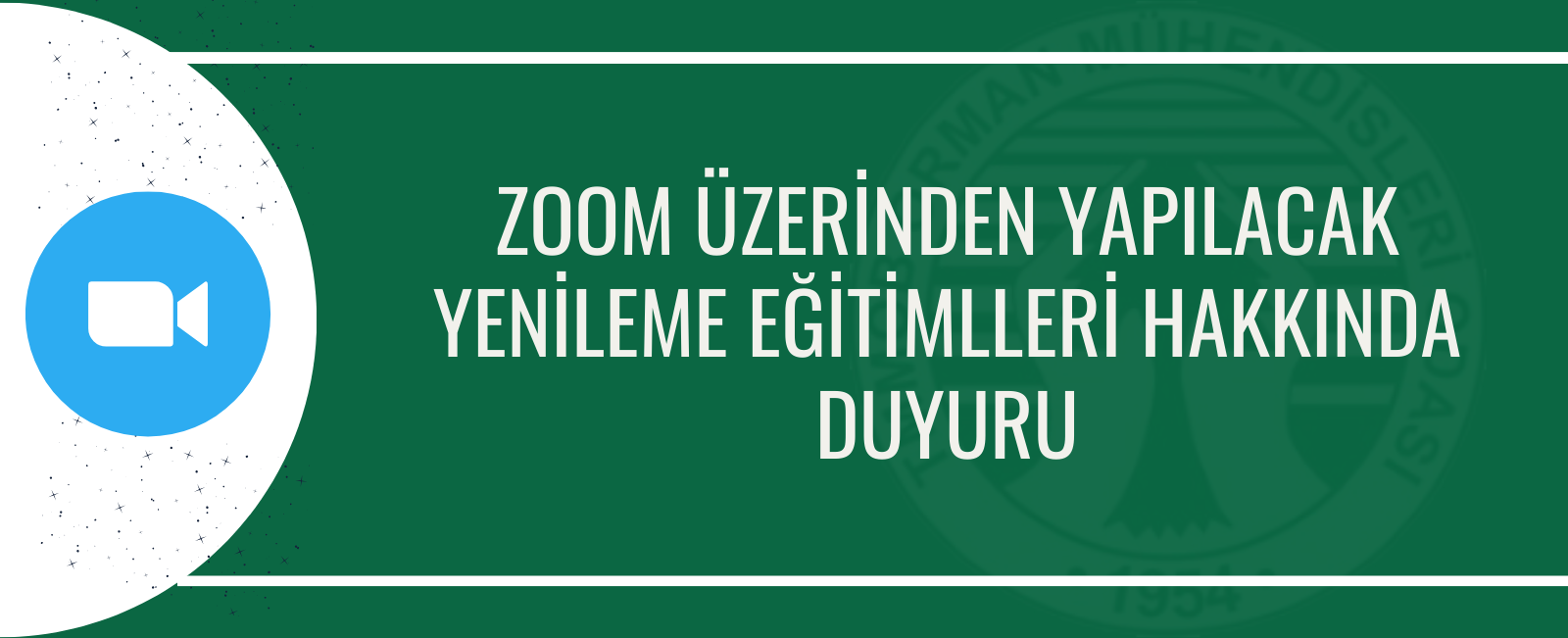 ZOOM ÜZERİNDEN YAPILACAK YENİLEME EĞİTİMLLERİ HAKKINDA DUYURU