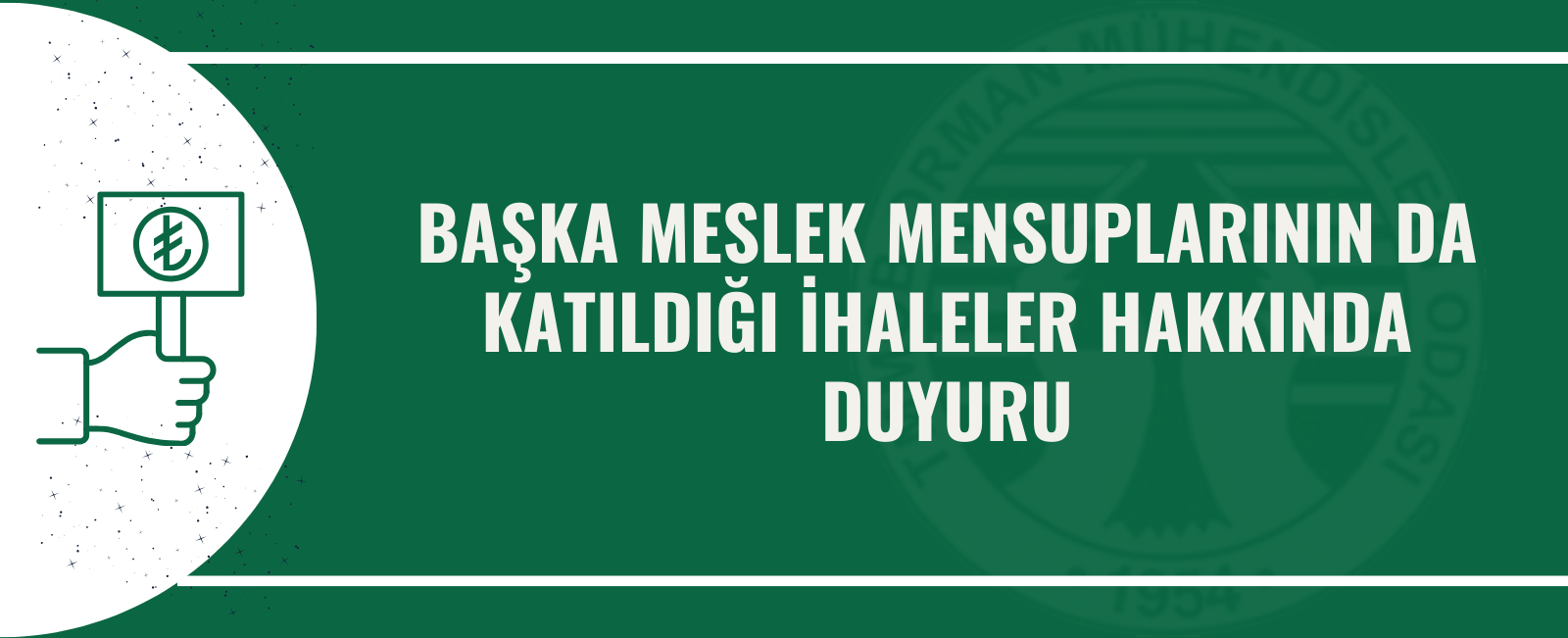 BAŞKA MESLEK MENSUPLARININ DA KATILDIĞI İHALELER HAKKINDA DUYURU