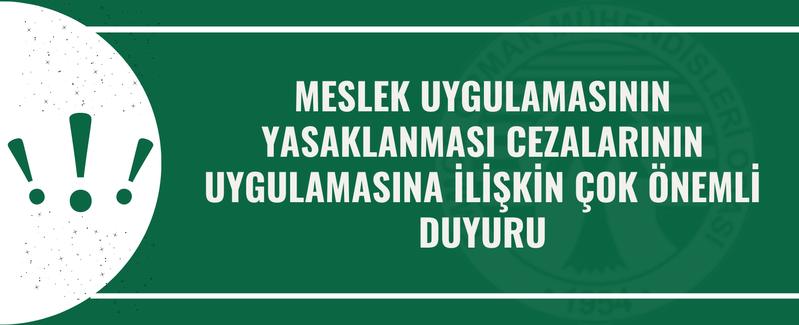 MESLEK UYGULAMASININ YASAKLANMASI CEZALARININ UYGULAMASINA İLİŞKİN ÇOK ÖNEMLİ DUYURU