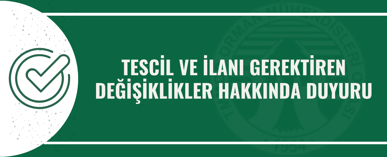 TESCİL VE İLANI GEREKTİREN DEĞİŞİKLİKLER HAKKINDA DUYURU