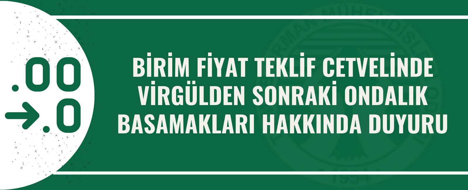 BİRİM FİYAT TEKLİF CETVELİNDE VİRGÜLDEN SONRAKİ ONDALIK BASAMAKLARI HAKKINDA DUYURU