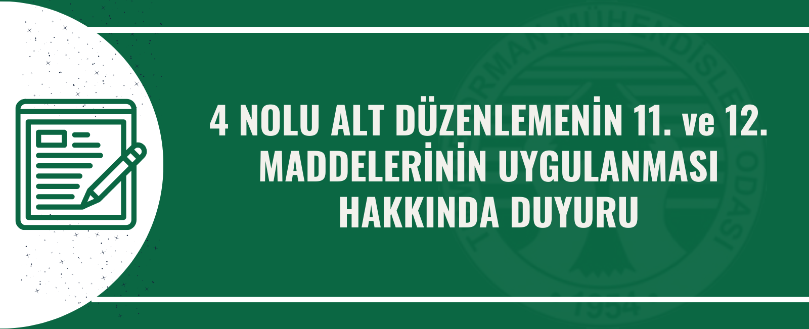 4 NOLU ALT DÜZENLEMENİN 11. ve 12. MADDELERİNİN UYGULANMASI HAKKINDA DUYURU