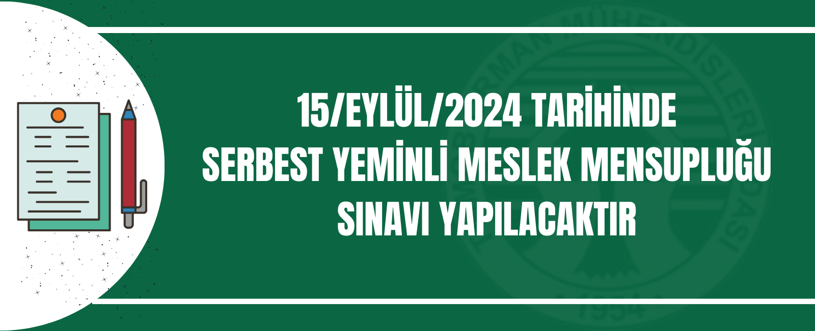 15/EYLÜL/2024 TARİHİNDE SERBEST YEMİNLİ MESLEK MENSUPLUĞU SINAVI YAPILACAKTIR