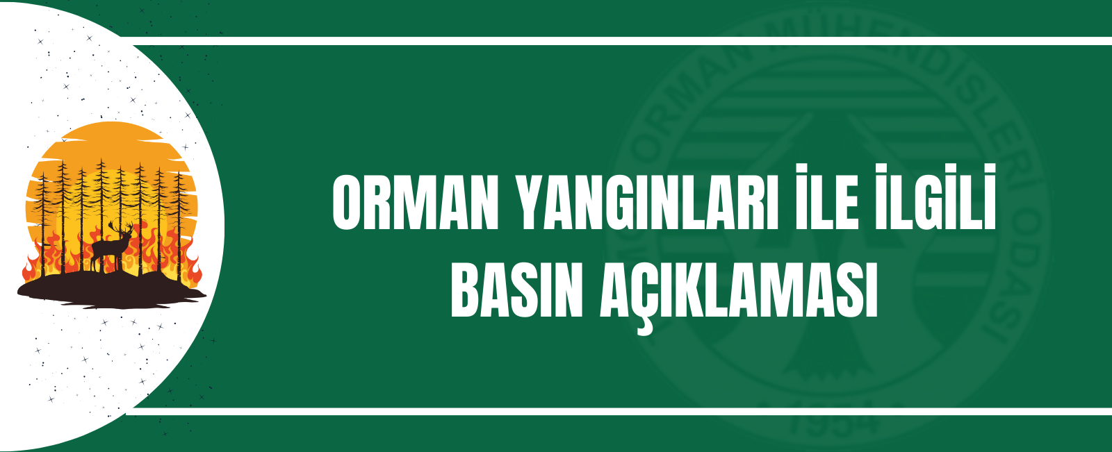 ORMAN YANGINLARI İLE İLGİLİ BASIN AÇIKLAMASI