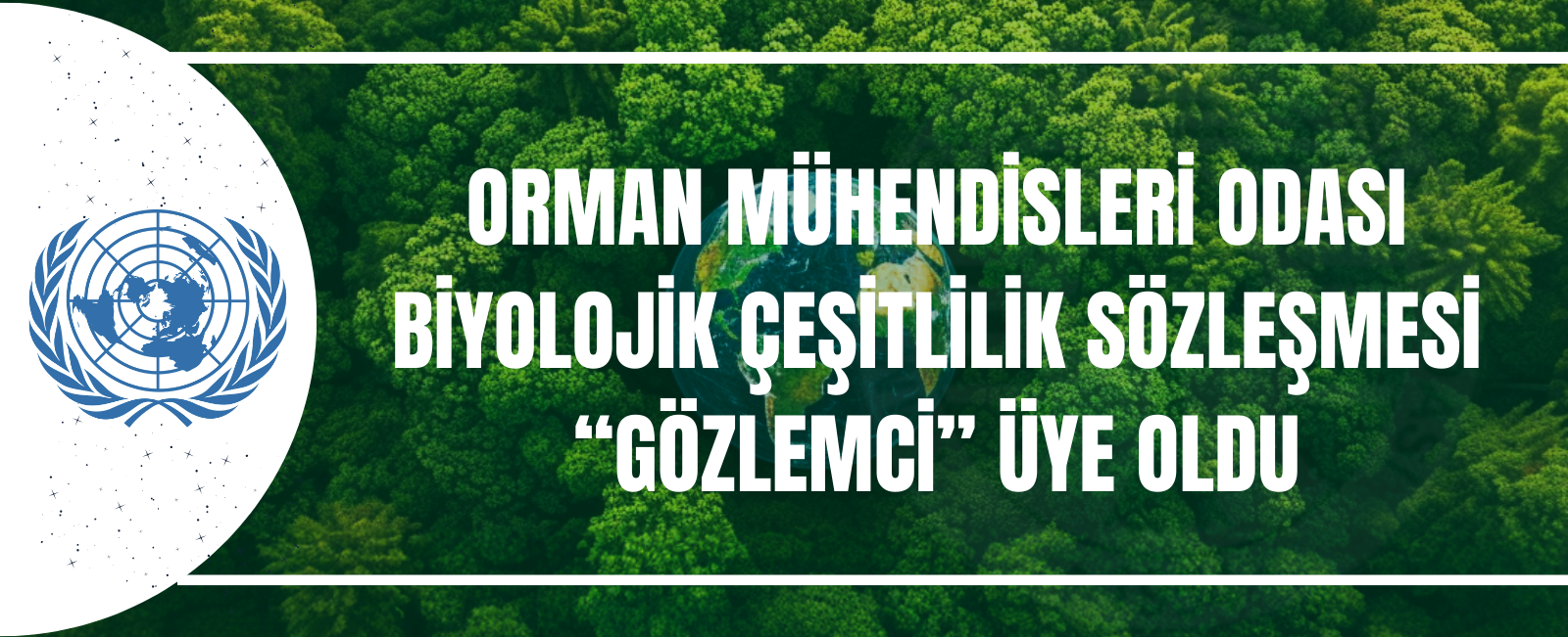 Orman Mühendisleri Odası, Biyolojik Çeşitlilik Sözleşmesi’ne “Gözlemci Üye” Oldu