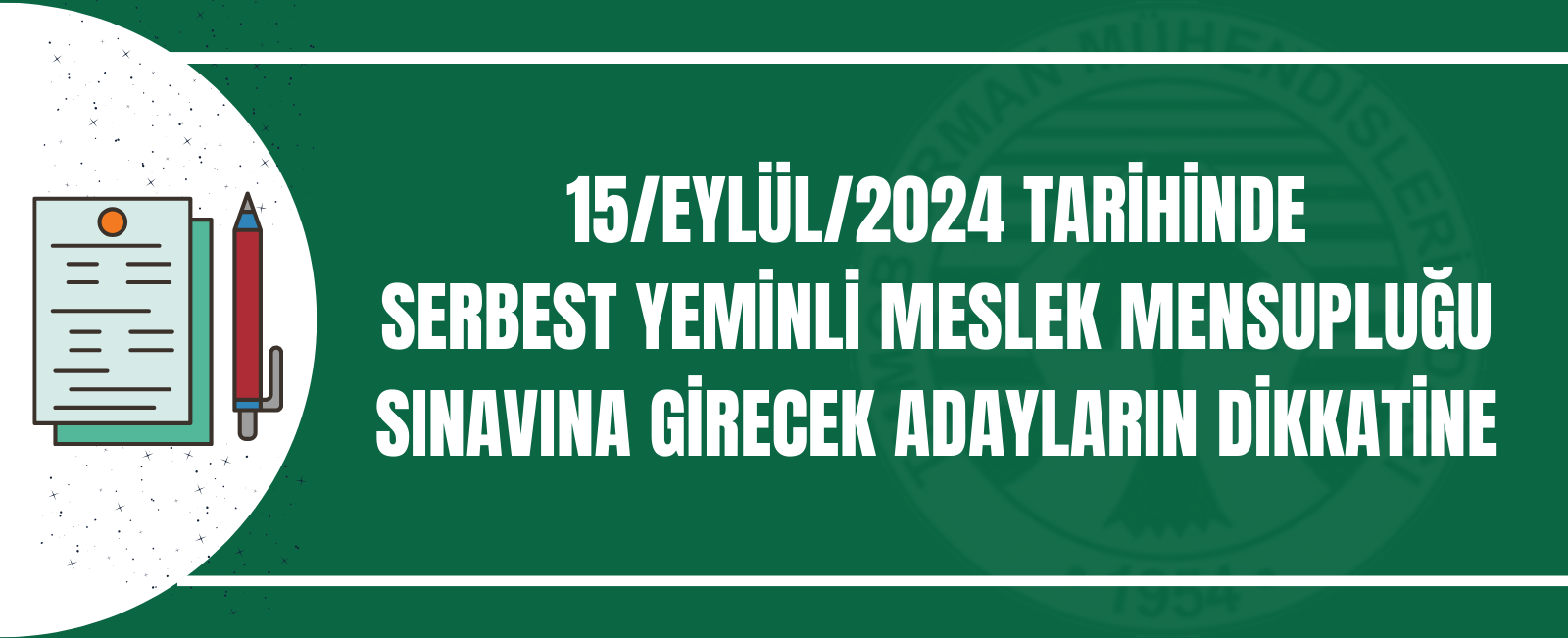 15/EYLÜL/2024 TARİHİNDE SERBEST YEMİNLİ MESLEK MENSUPLUĞU SINAVINA GİRECEK ADAYLARIN DİKKATİNE 