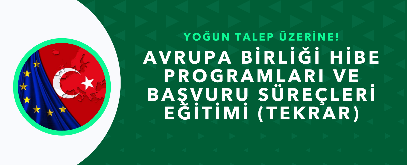 AVRUPA BİRLİĞİ HİBE PROGRAMLARI VE BAŞVURU SÜREÇLERİ EĞİTİMİ (TEKRAR)