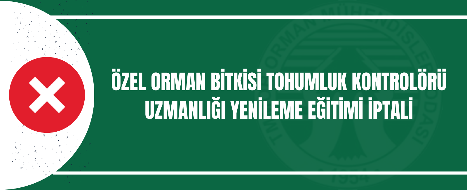 Özel Orman Bitkisi Tohumluk Kontrolörü Uzmanlığı Yenileme Eğitimi İptali