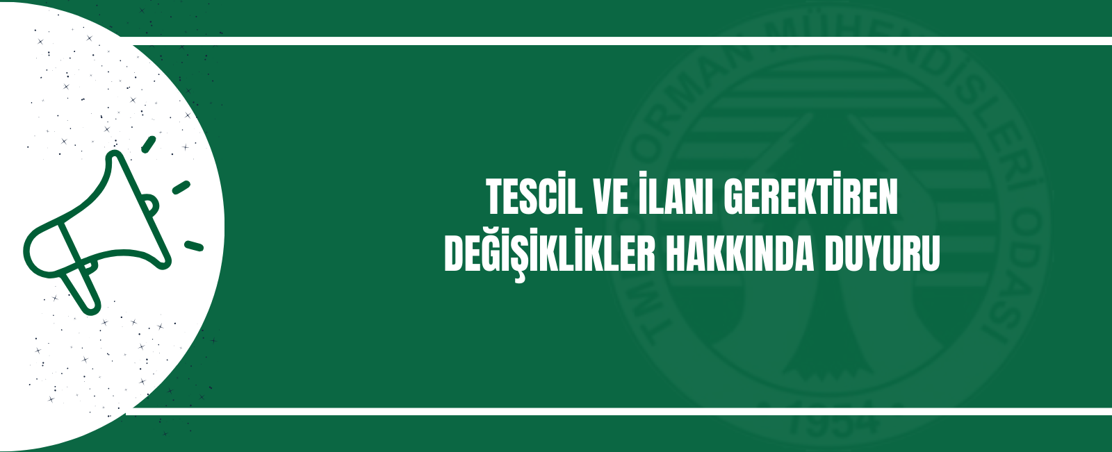 TESCİL VE İLANI GEREKTİREN DEĞİŞİKLİKLER HAKKINDA DUYURU