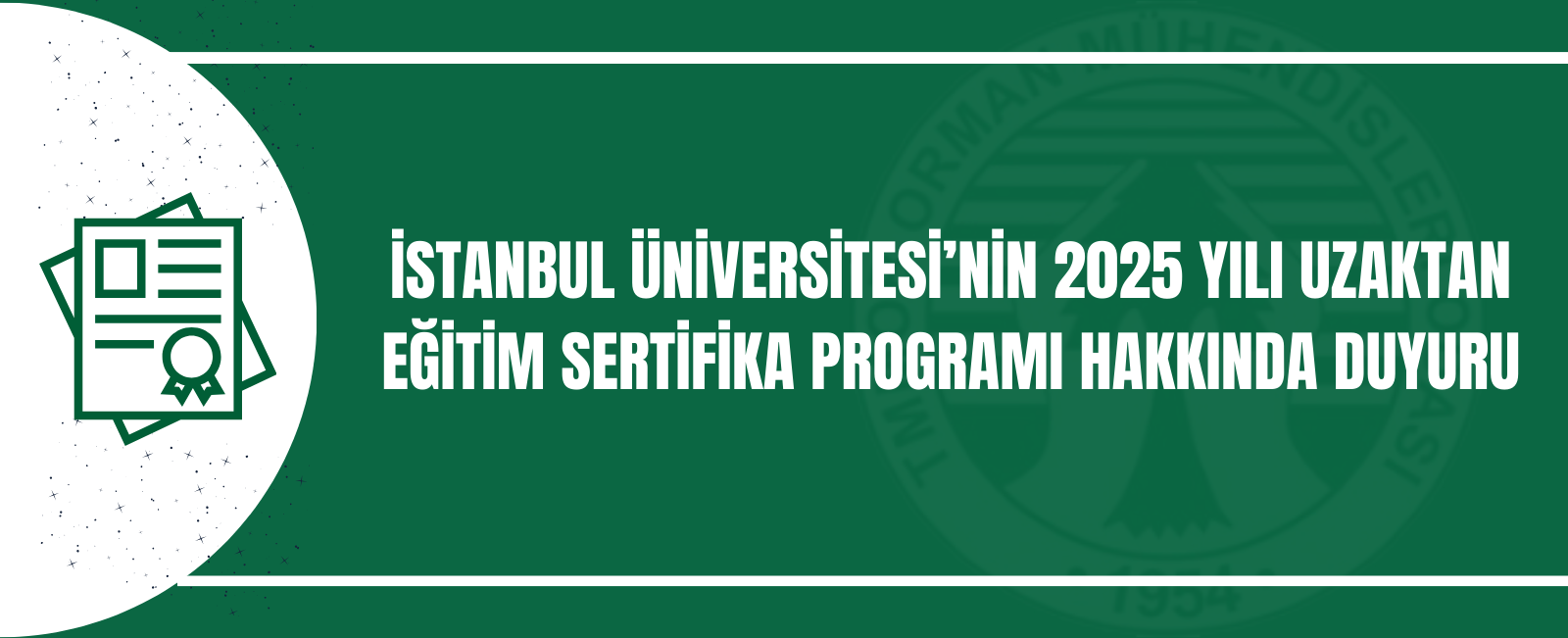 İSTANBUL ÜNİVERSİTESİ’NİN 2025 YILI UZAKTAN EĞİTİM SERTİFİKA PROGRAMI HAKKINDA DUYURU