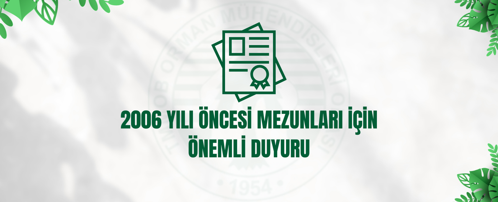 2006 YILI ÖNCESİ MEZUNLARI İÇİN ÖNEMLİ DUYURU